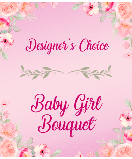 Designer's Choice - Baby Girl Bouquet