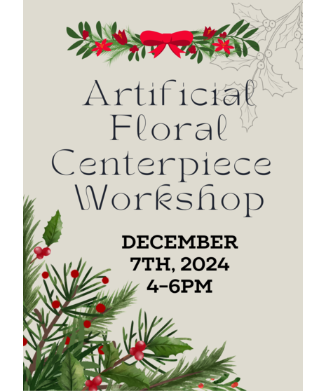 Artificial Centerpiece Workshop - December 7th, 2024
